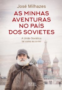 cover of the book As Minhas Aventuras no Pais dos Sovietes