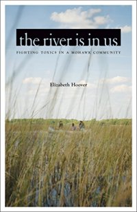 cover of the book The River Is in Us: Fighting Toxics in a Mohawk Community