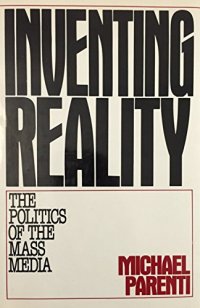 cover of the book Inventing Reality: The Politics of the Mass Media