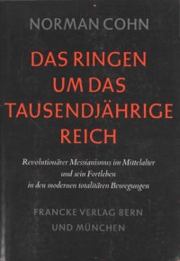 cover of the book Das Ringen um das tausendjährige Reich. Revolutionärer Messianismus im Mittelalter