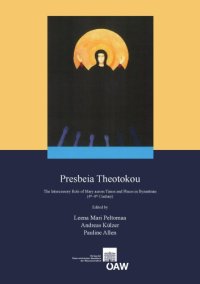 cover of the book Presbeia Theotokou : the intercessory role of Mary across times and places in Byzantium, 4th-9th century