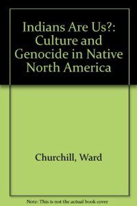 cover of the book Indians Are Us?: Culture and Genocide in Native North America