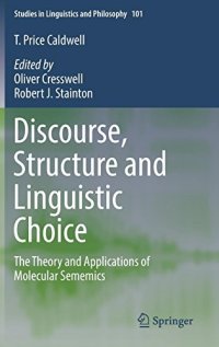 cover of the book Discourse, Structure and Linguistic Choice: The Theory and Applications of Molecular Sememics