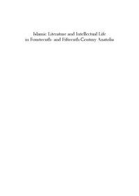 cover of the book Islamic Literature and Intellectual Life in Fourteenth- and Fifteenth-Century Anatolia