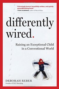 cover of the book Differently Wired: Raising an Exceptional Child in a Conventional World