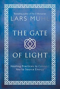 cover of the book The Gate of Light: Healing Practices to Connect You to Source Energy