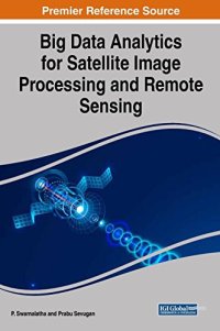 cover of the book Big Data Analytics for Satellite Image Processing and Remote Sensing