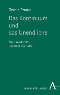 cover of the book Das Kontinuum und das Unendliche : Nach Aristoteles und Kant ein Rätsel.