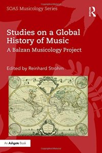 cover of the book Studies on a Global History of Music: A Balzan Musicology Project