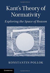 cover of the book Kant’s Theory of Normativity: Exploring the Space of Reason