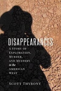 cover of the book The Disappearances: A Story of Exploration, Murder, and Mystery in the American West