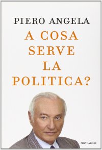 cover of the book A cosa serve la politica?