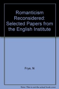 cover of the book Romanticism Reconsidered: Selected Papers from the English Institute