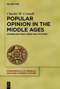 cover of the book Popular Opinion in the Middle Ages: Channeling Public Ideas and Attitudes