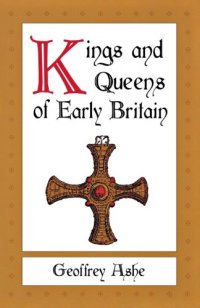 cover of the book Kings and Queens of Early Britain