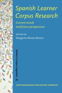 cover of the book Spanish Learner Corpus Research: Current trends and future perspectives