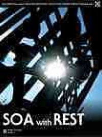 cover of the book SOA with REST : principles, patterns & constraints for building enterprise solutions with REST