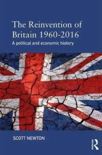 cover of the book The Reinvention of Britain 1960–2016: A Political and Economic History