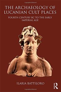 cover of the book The Archaeology of Lucanian Cult Places: Fourth Century BC to the Early Imperial Age