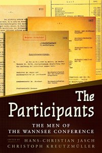 cover of the book The Participants: The Men of the Wannsee Conference