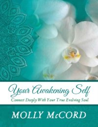 cover of the book Your Awakening Self-Connect Deeply With Your True Evolving Soul