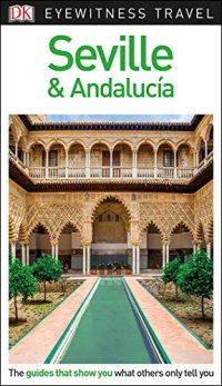 cover of the book DK Eyewitness Travel Guide Seville & Andalucía