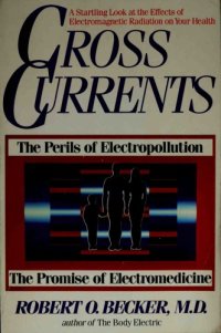 cover of the book Cross Currents: The Perils of Electropollution, the Promise of Electromedicine