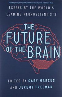 cover of the book The Future of the Brain: Essays by the World’s Leading Neuroscientists