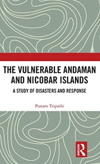 cover of the book The Vulnerable Andaman and Nicobar Islands: A Study of Disasters and Response