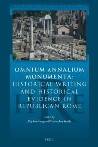 cover of the book Omnium Annalium Monumenta: Historical Writing and Historical Evidence in Republican Rome