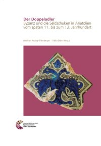 cover of the book Der Doppeladler: Byzanz und die Seldschuken in Anatolien vom späten 11. bis zum 13. Jahrhundert