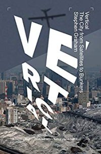 cover of the book Vertical - The City from Satellites to Bunkers