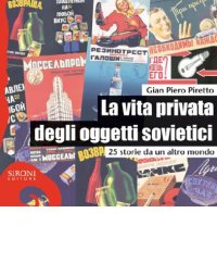 cover of the book La vita privata degli oggetti sovietici. 25 storie da un altro mondo