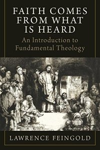 cover of the book Faith Comes from What Is Heard: An Introduction to Fundamental Theology