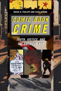 cover of the book Comic Book Crime: Truth, Justice, and the American Way