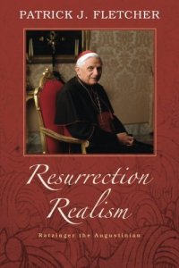 cover of the book Resurrection Realism: Ratzinger the Augustinian