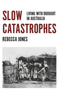 cover of the book Slow Catastrophes: Living with Drought in Australia