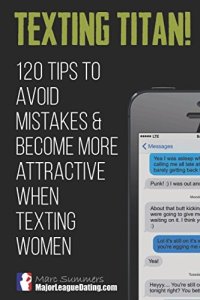 cover of the book Texting Titan!: 120 Tips to Avoid Mistakes & Become More Attractive When Texting Women