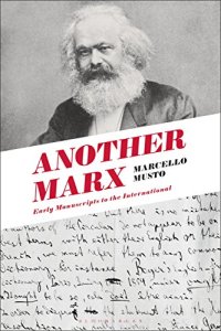 cover of the book Another Marx: Early Manuscripts to the International