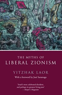 cover of the book The Myths of Liberal Zionism