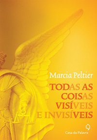 cover of the book Todas as coisas visíveis e invisíveis