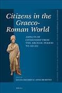 cover of the book Citizens in the Graeco-Roman world: aspects of citizenship from the archaic period to AD 212