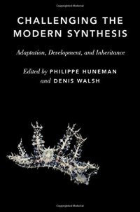 cover of the book Challenging the Modern Synthesis: Adaptation, Development, and Inheritance