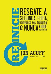 cover of the book Reinicie: resgate a segunda­-feira, reinvente seu trabalho e nunca fique na mesma