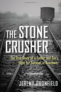 cover of the book The Stone Crusher: The True Story of a Father and Son’s Fight for Survival in Auschwitz