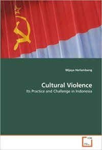 cover of the book Cultural violence-Its Practive and Challenge in Indonesia