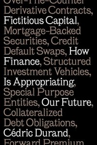 cover of the book Fictitious Capital: How Finance Is Appropriating Our Future