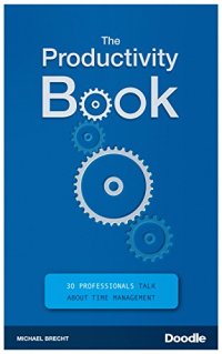 cover of the book The Productivity Book: 30 Professionals talk about Time Management