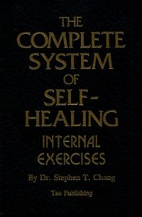 cover of the book The complete system of self-healing: internal exercises