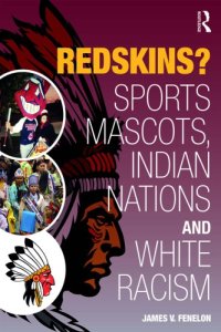 cover of the book Redskins? Sport Mascots, Indian Nations and White Racism